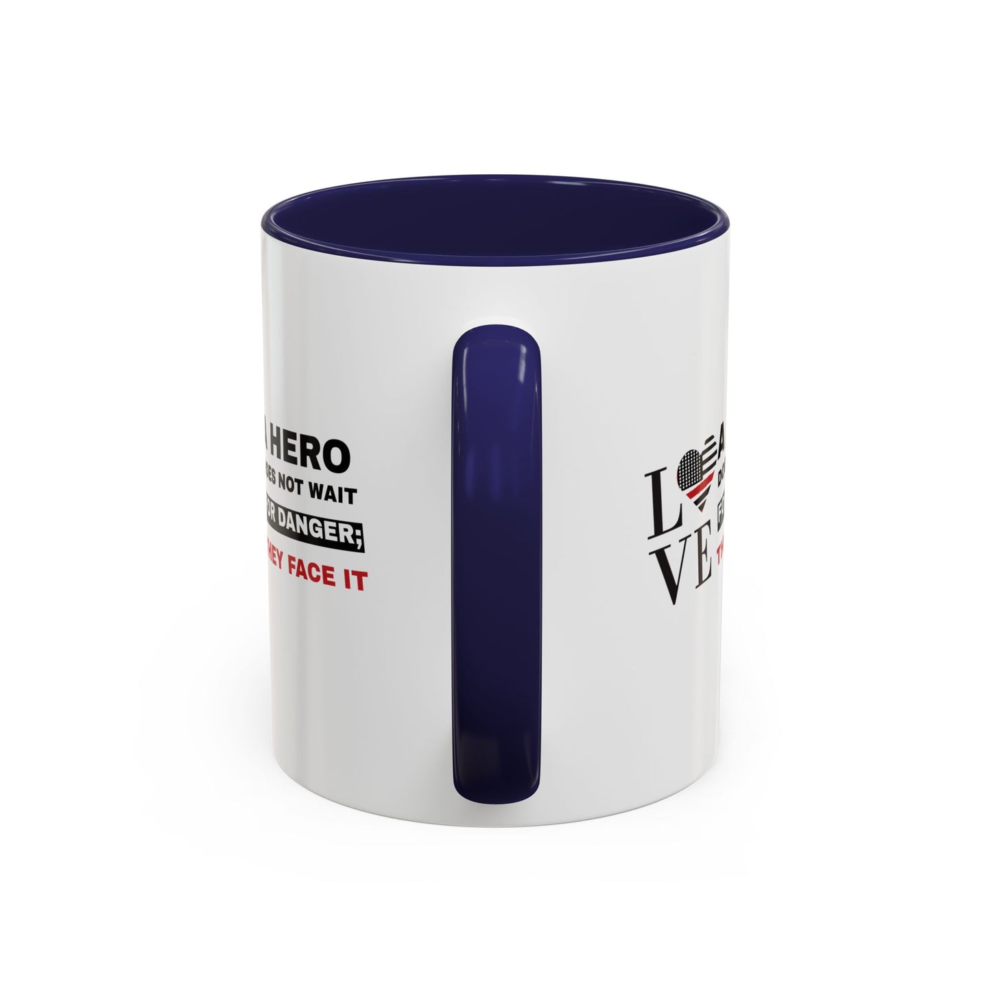 Firefighter Accent Coffee Mug – A hero does not wait for danger; they face it