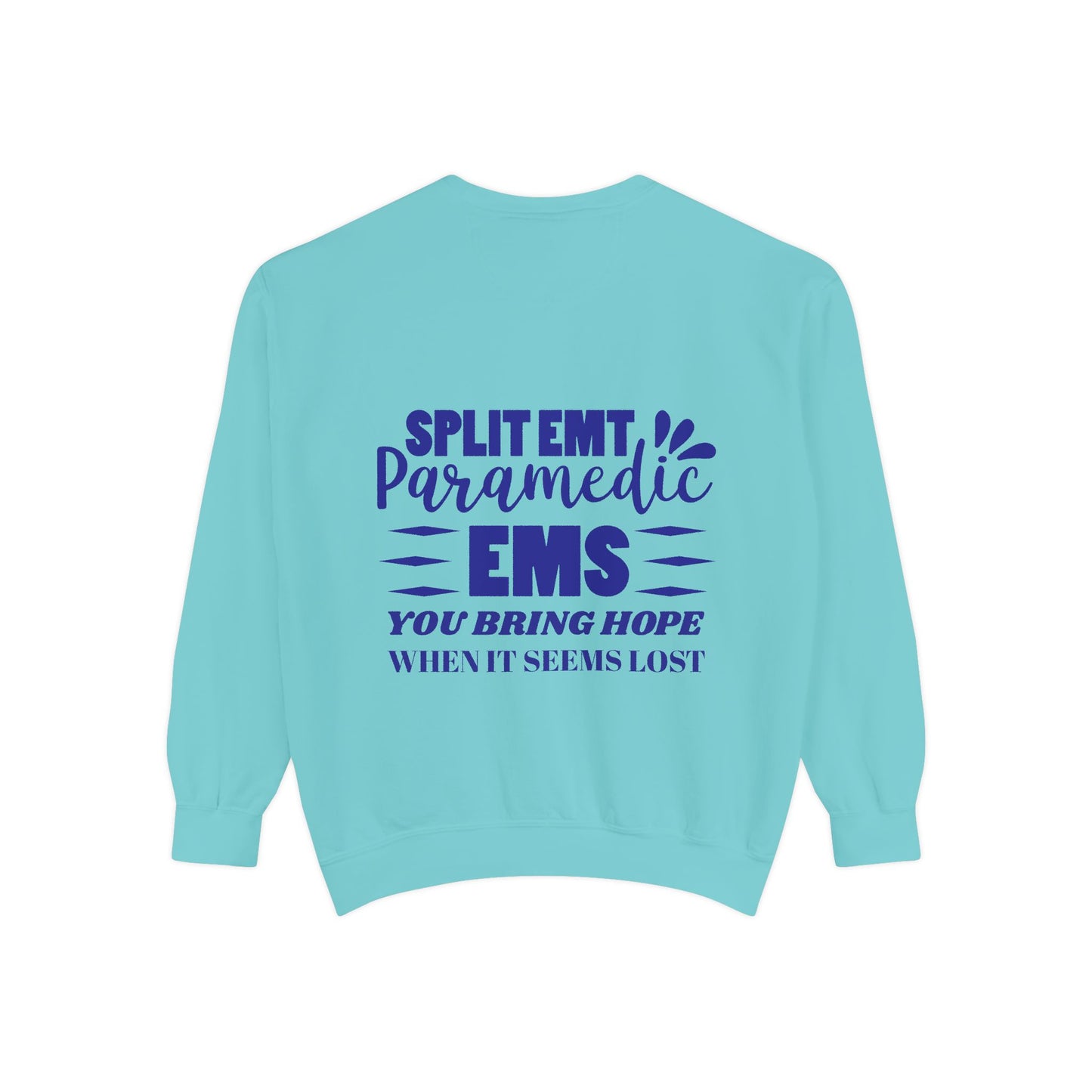 EMS Unisex Garment-Dyed Sweatshirt –You bring hope when it seems lost