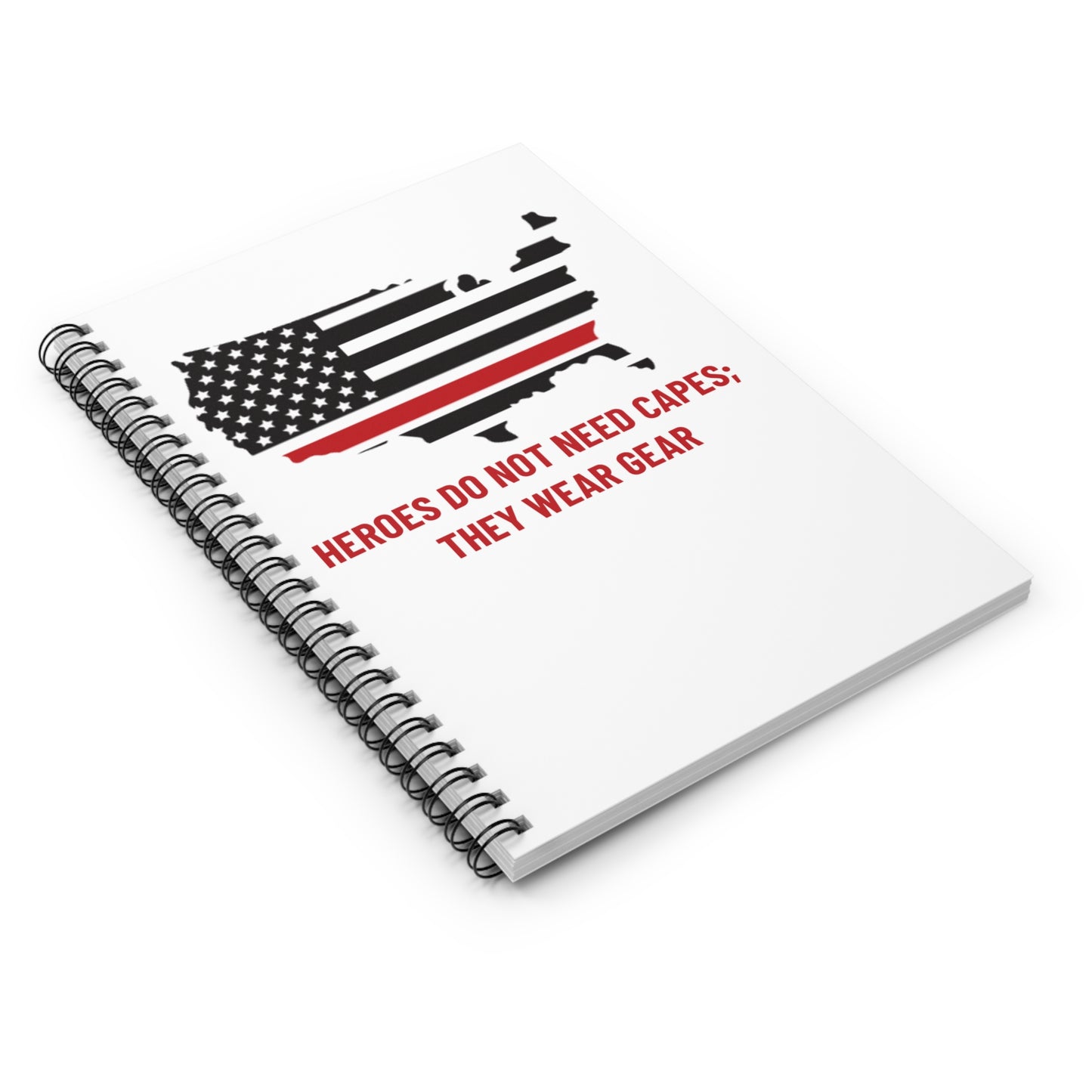 Firefighter Spiral Notebook – Heroes do not need capes; they wear gear