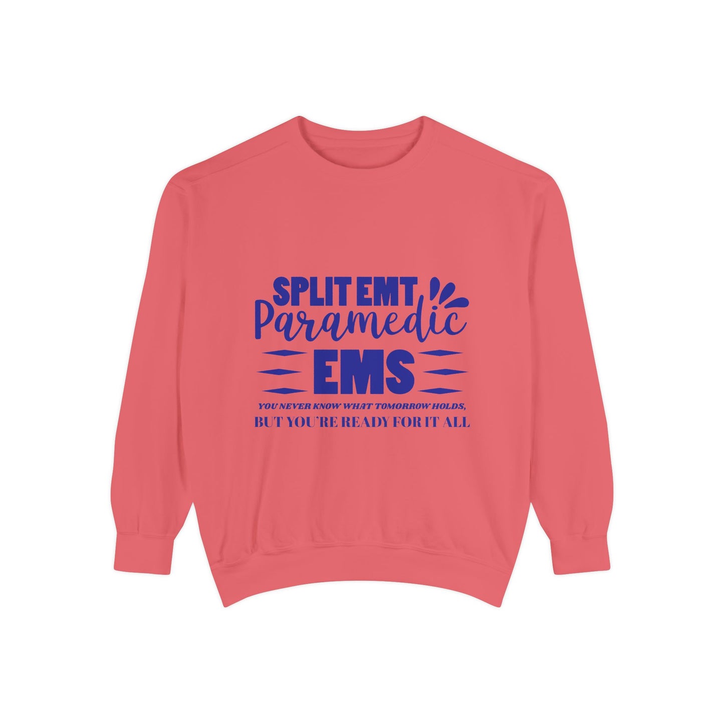EMS Unisex Garment-Dyed Sweatshirt –You never know what tomorrow holds, but you’re ready for it all
