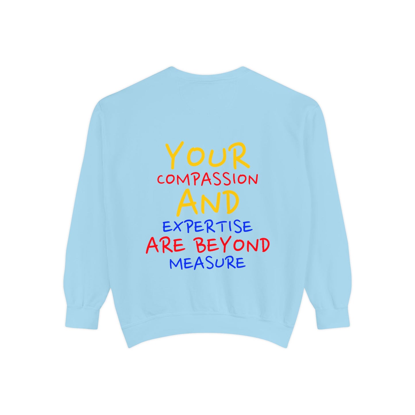 EMS Unisex Garment-Dyed Sweatshirt –Your compassion and expertise are beyond measure