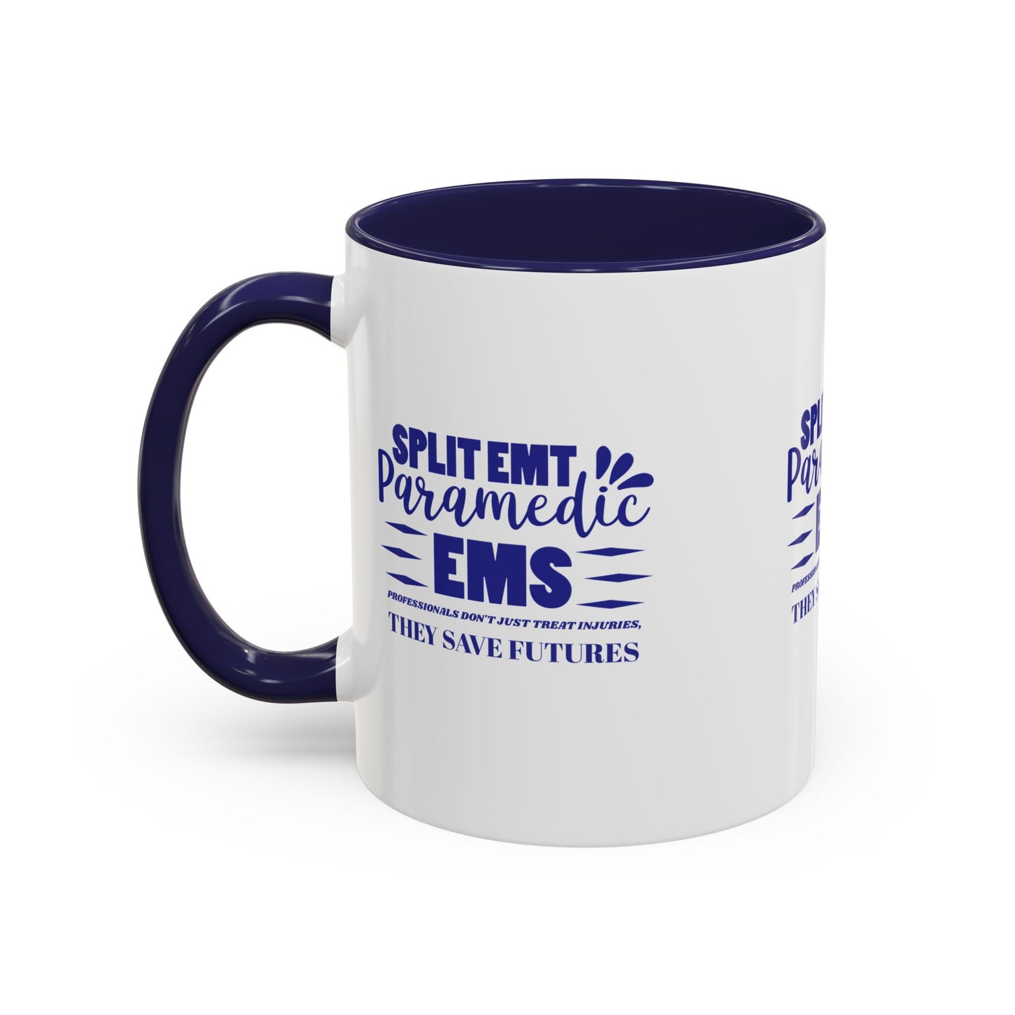 EMS Accent Coffee Mug – EMS professionals don't just treat injuries, they save futures