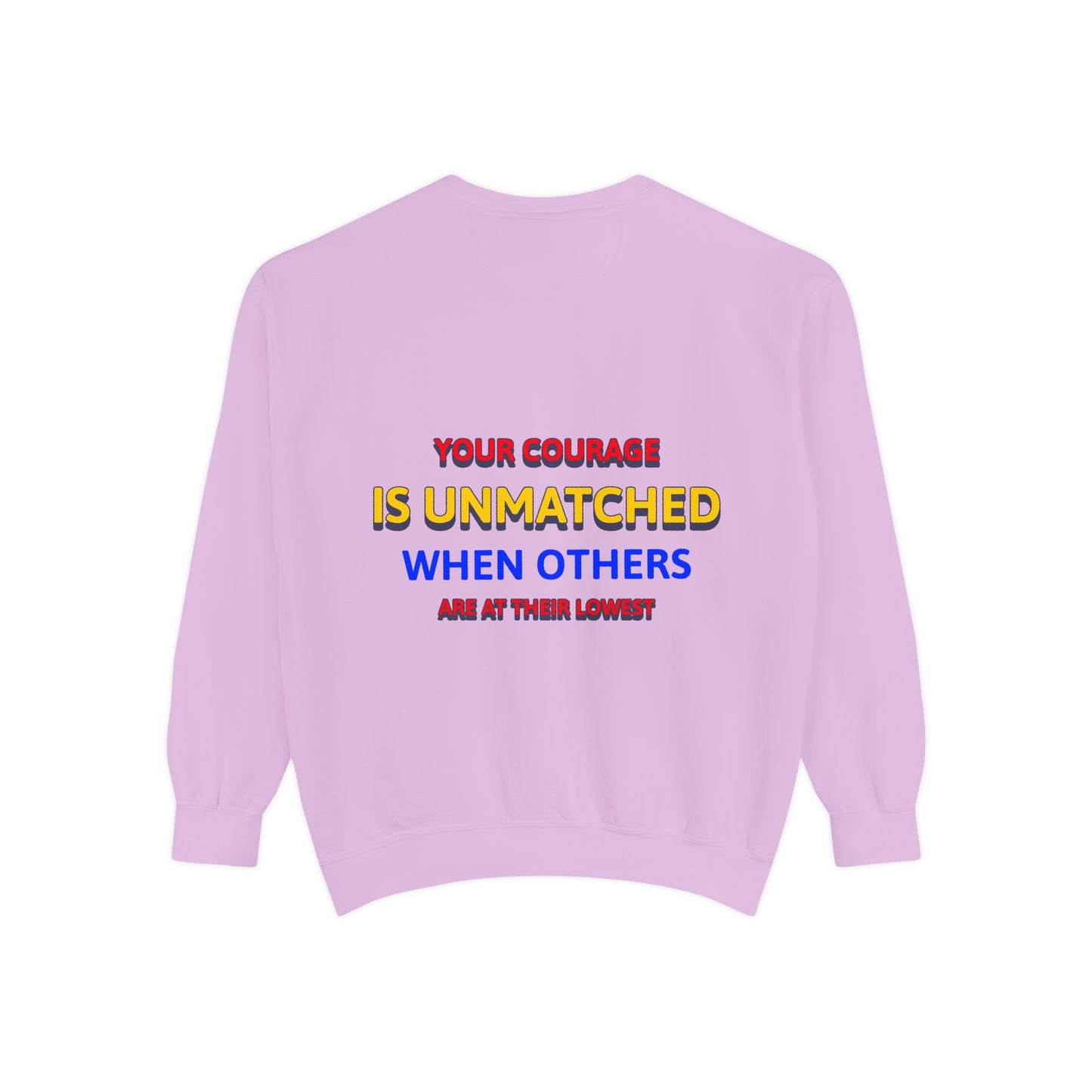 EMS Unisex Garment-Dyed Sweatshirt –Your courage is unmatched when others are at their lowest