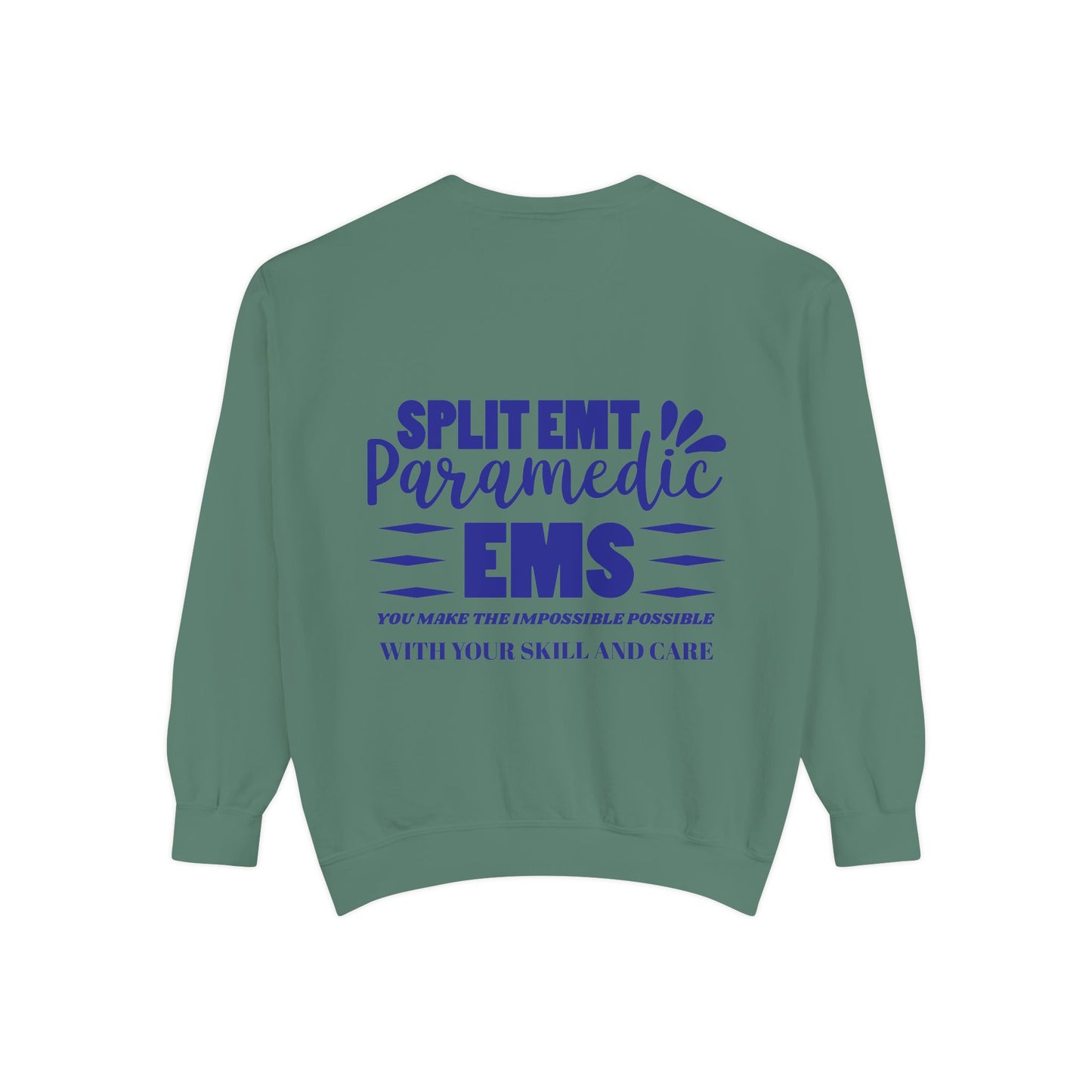 EMS Unisex Garment-Dyed Sweatshirt –You make the impossible possible with your skill and care