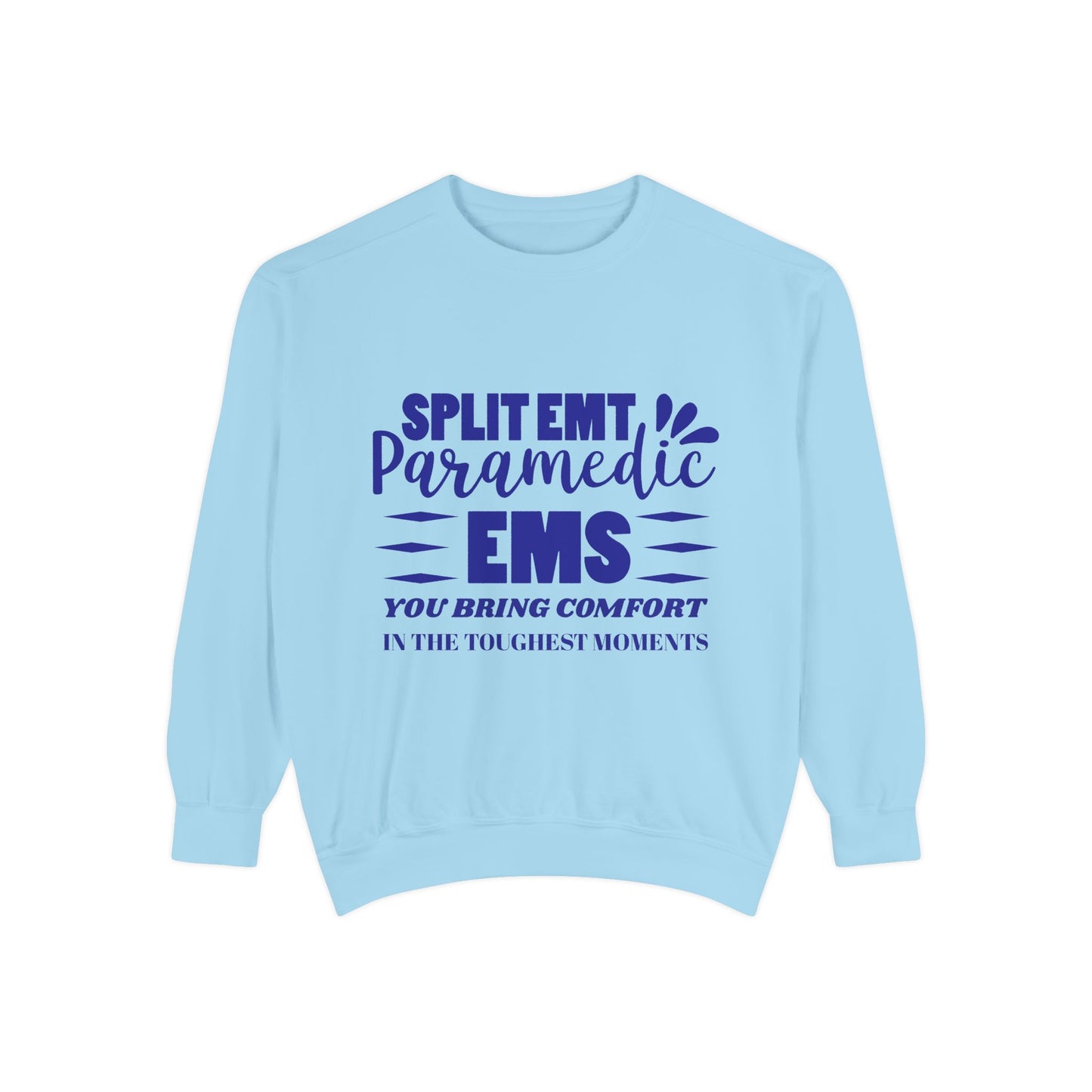EMS Unisex Garment-Dyed Sweatshirt –You bring comfort in the toughest moments