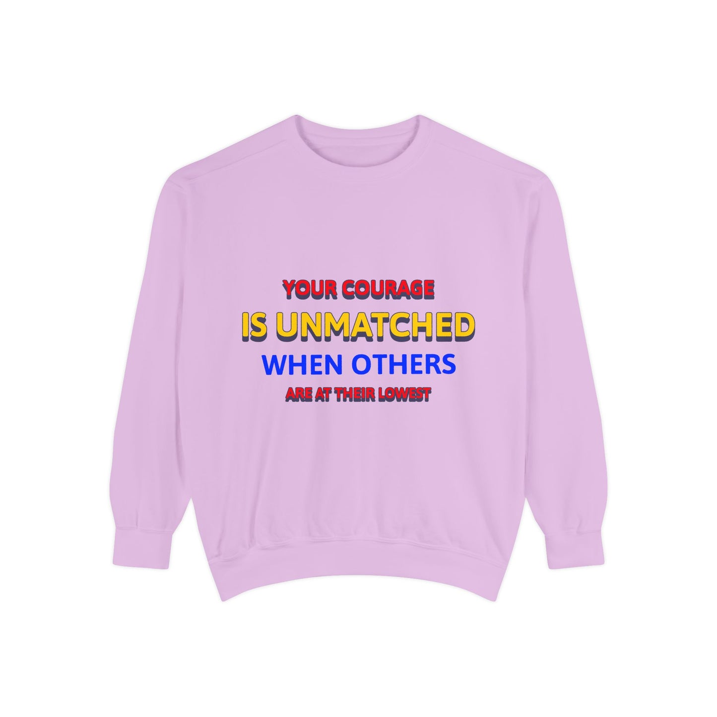 EMS Unisex Garment-Dyed Sweatshirt –Your courage is unmatched when others are at their lowest