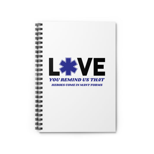 EMS Spiral Notebook – You remind us that heroes come in many forms