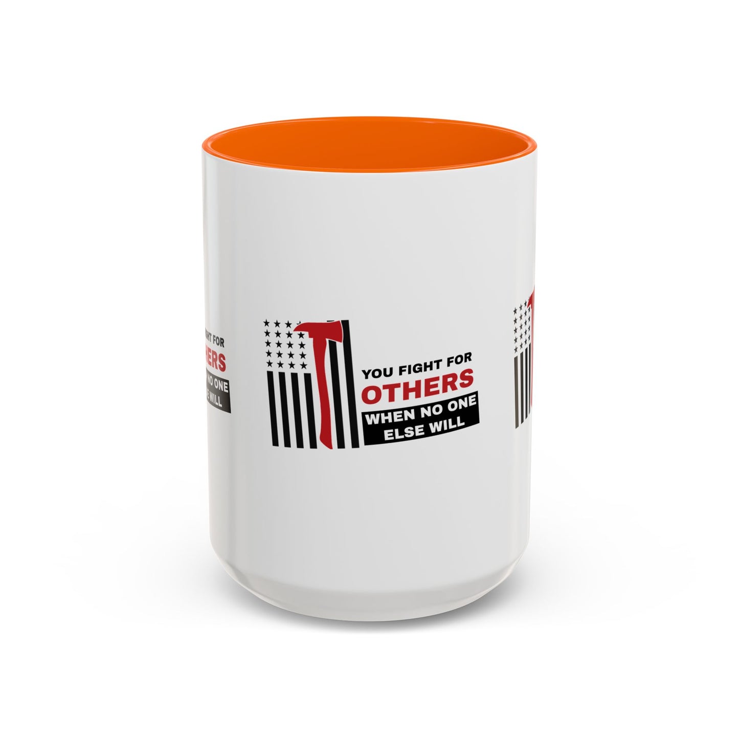 Firefighter Accent Coffee Mug – You fight for others when no one else will