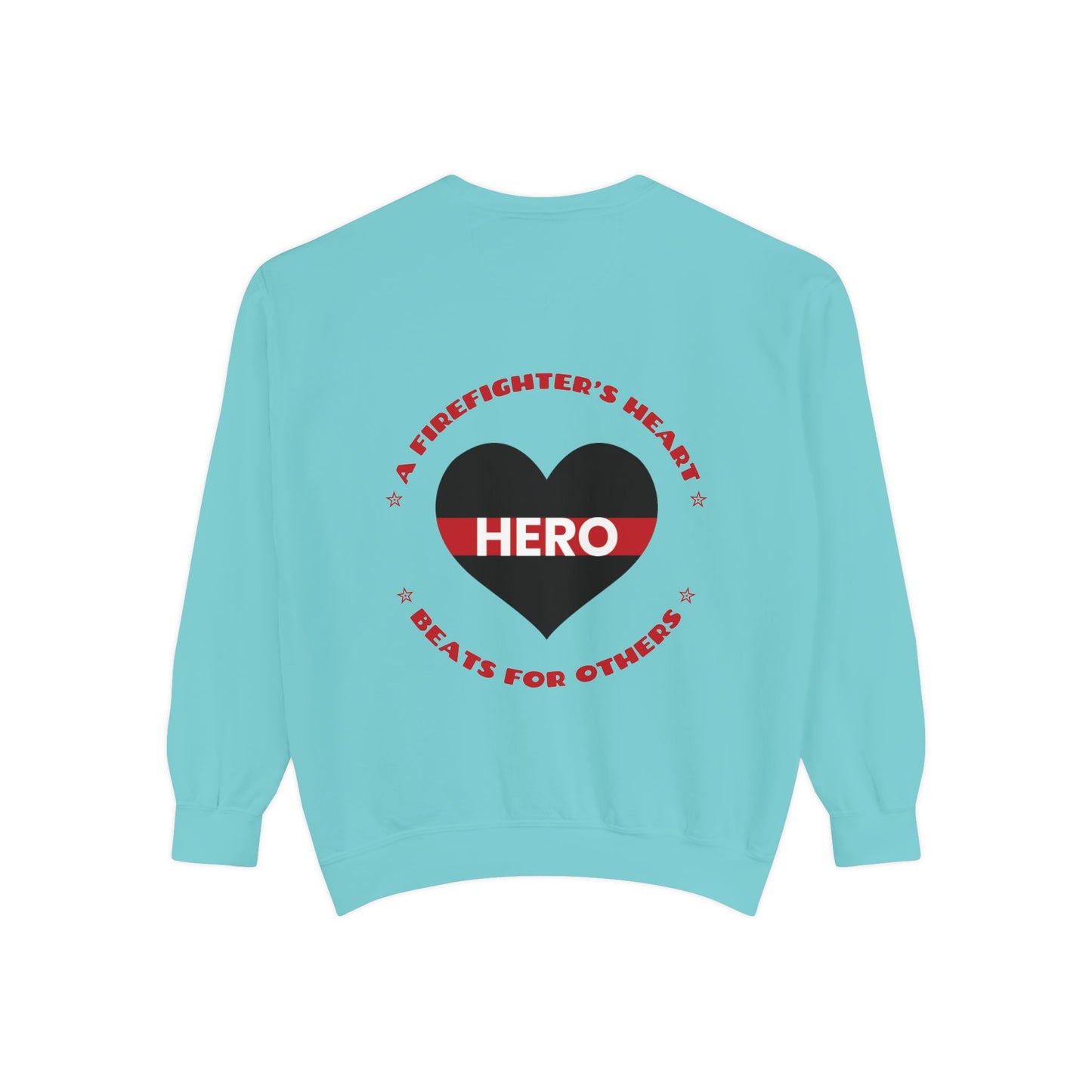 Firefighter Unisex Garment-Dyed Sweatshirt – A firefighter’s heart beats for others