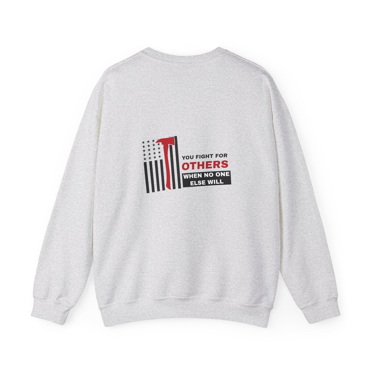 Firefighter Unisex Heavy Blend Crewneck Sweatshirt – You fight for others when no one else will