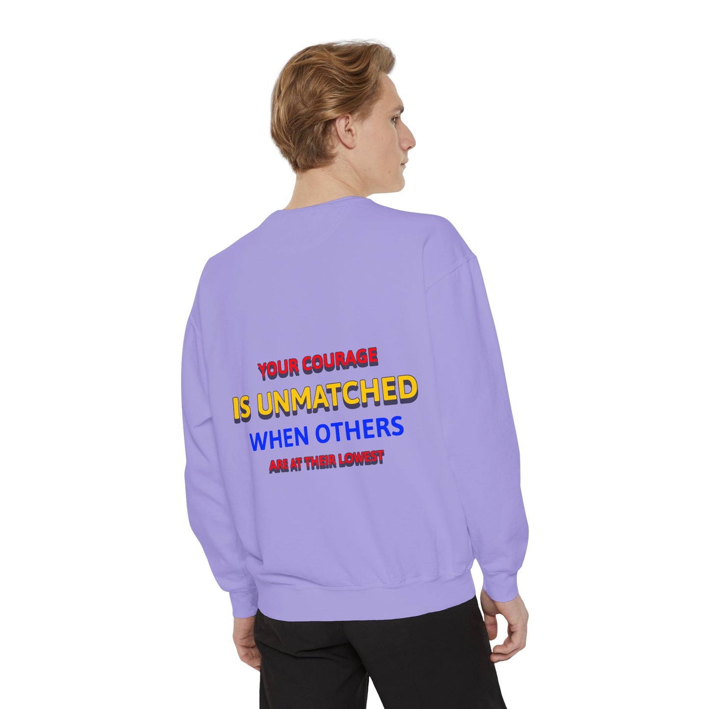 EMS Unisex Garment-Dyed Sweatshirt –Your courage is unmatched when others are at their lowest