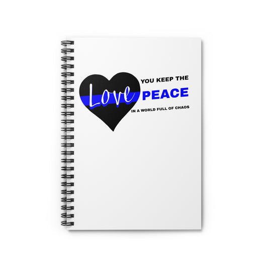 Police Spiral Notebook – You keep the peace in a world full of chaos