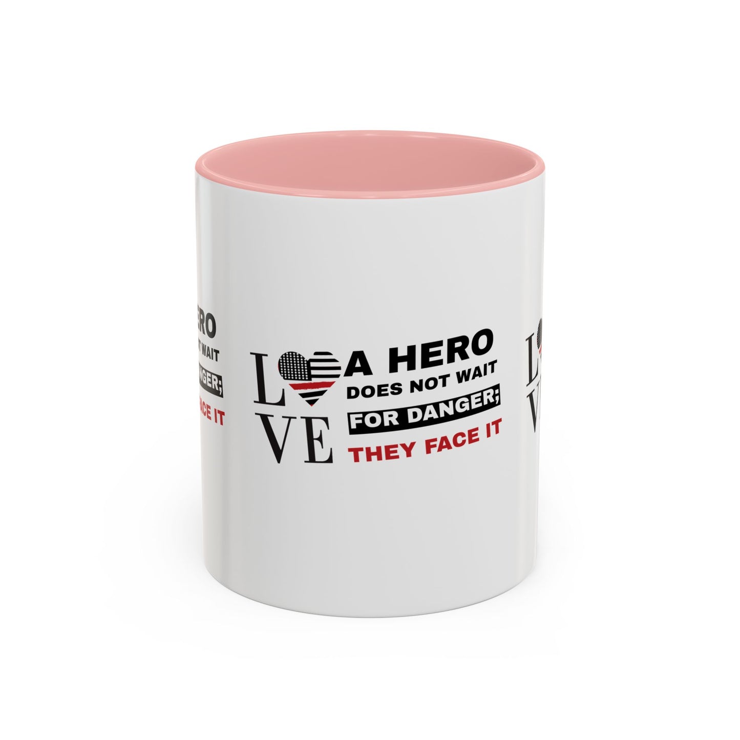 Firefighter Accent Coffee Mug – A hero does not wait for danger; they face it