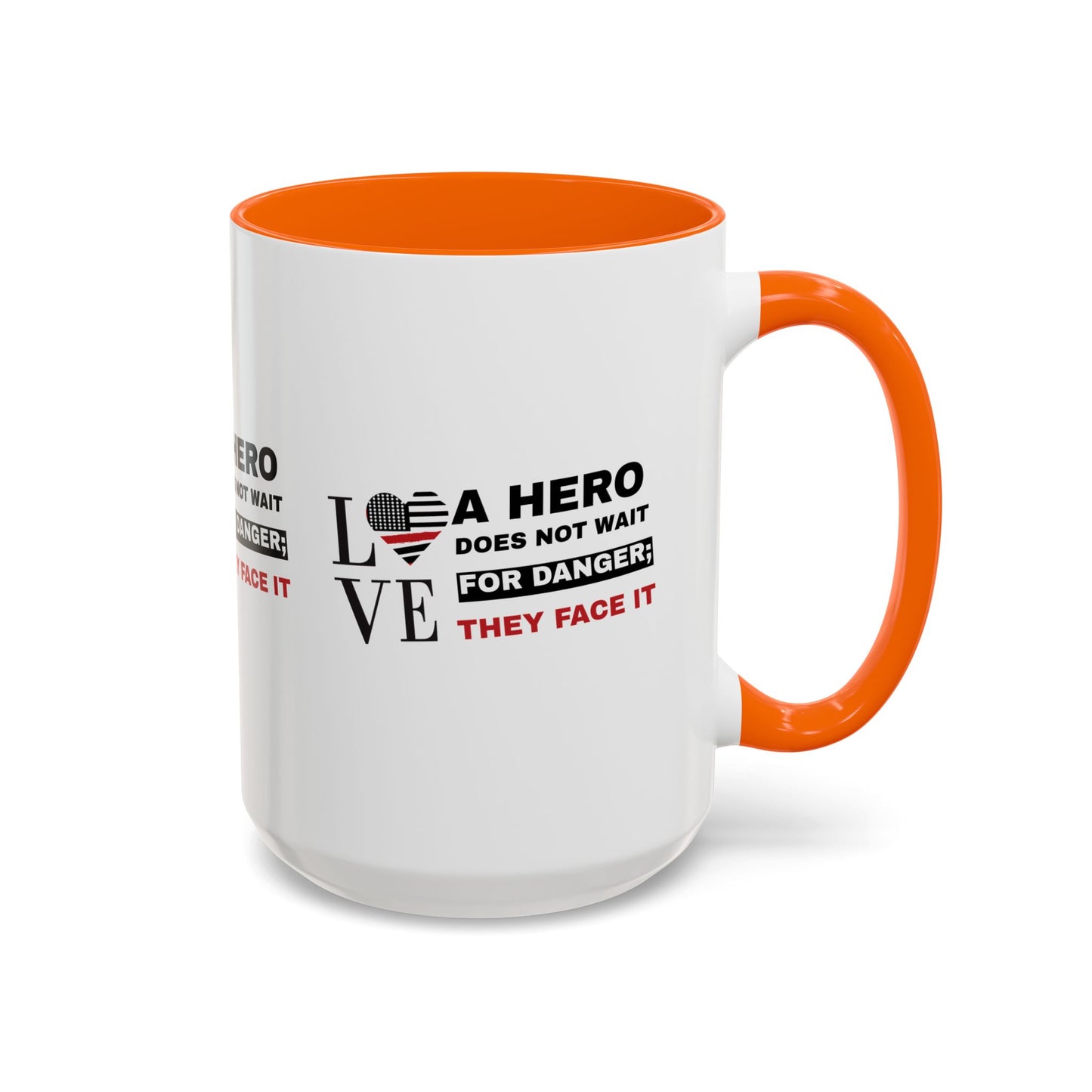 Firefighter Accent Coffee Mug – A hero does not wait for danger; they face it