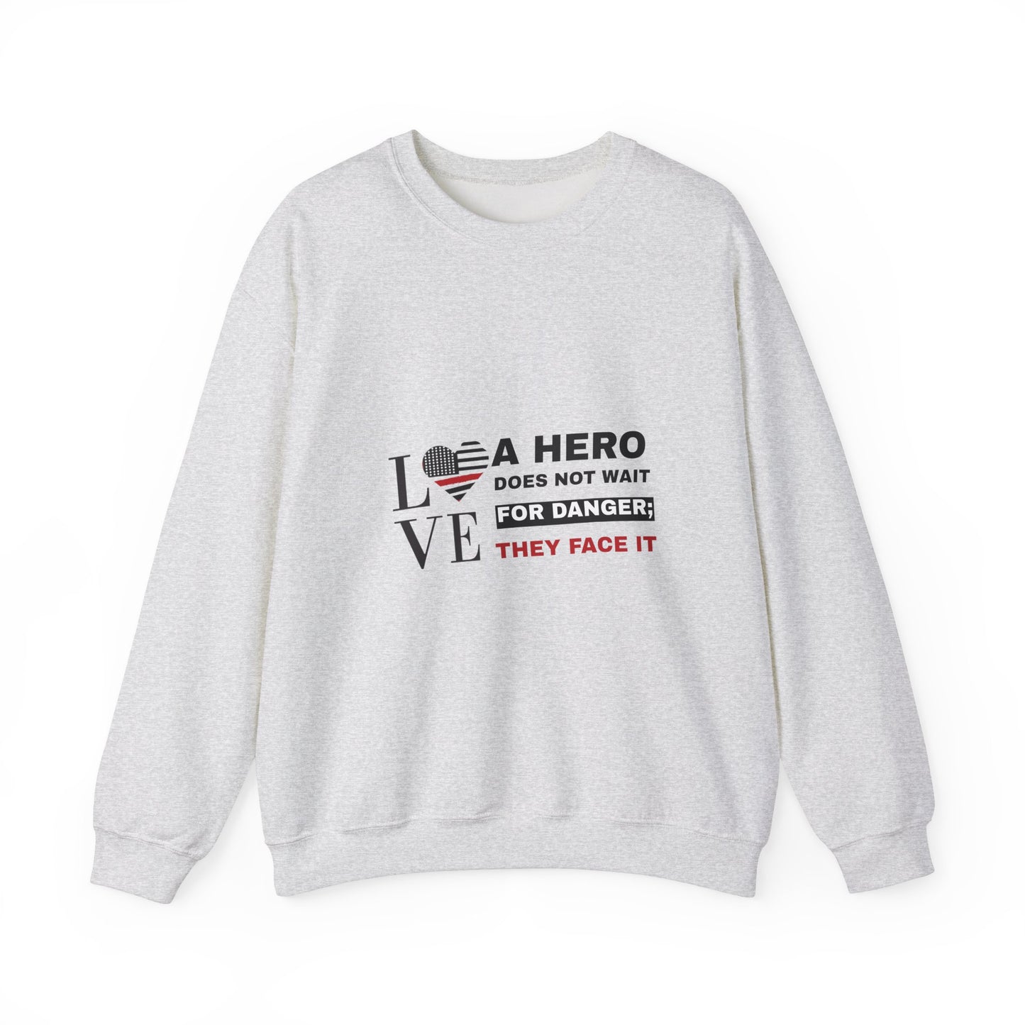 Firefighter Unisex Heavy Blend Crewneck Sweatshirt – A hero does not wait for danger; they face it