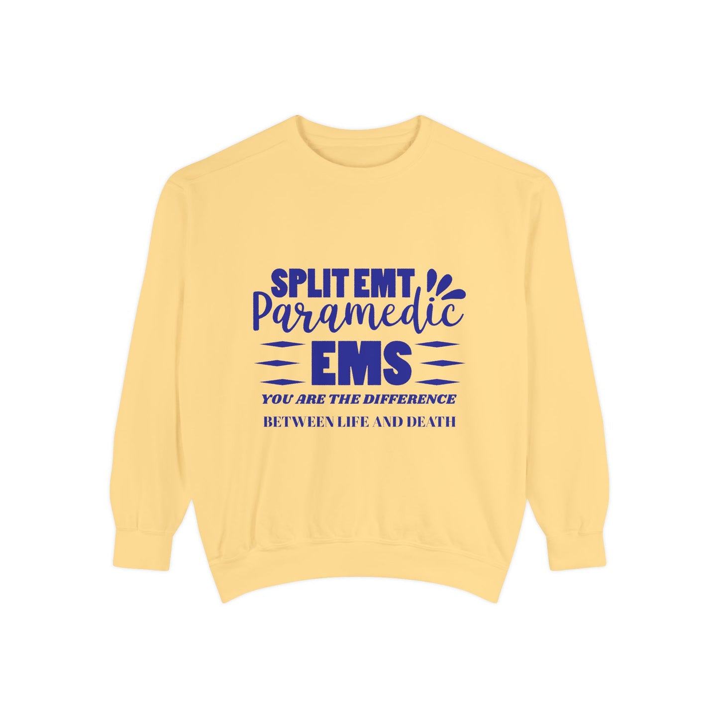 EMS Unisex Garment-Dyed Sweatshirt –You are the difference between life and death