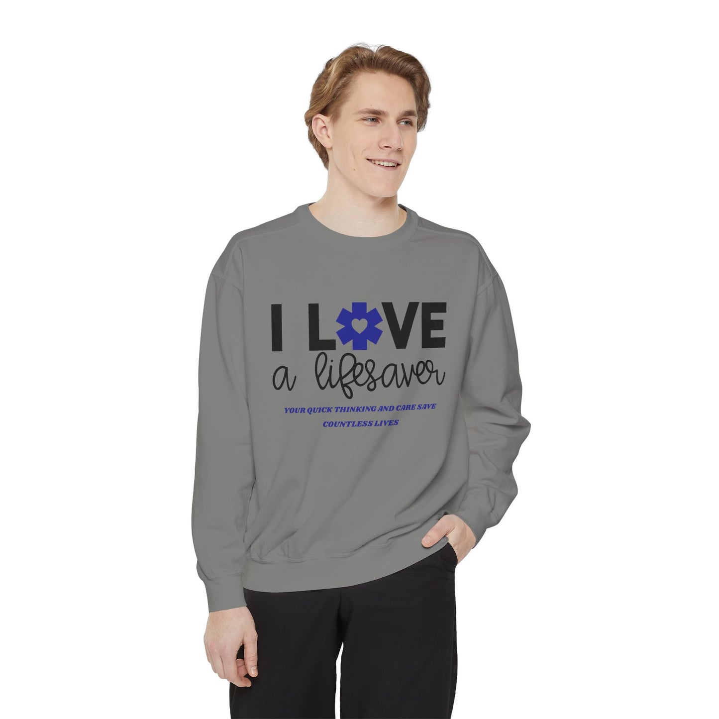 EMS Unisex Garment-Dyed Sweatshirt –Your quick thinking and care save countless lives