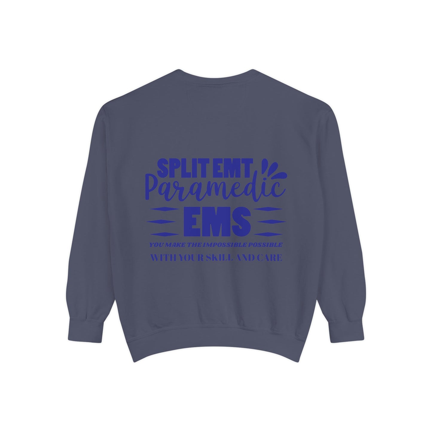 EMS Unisex Garment-Dyed Sweatshirt –You make the impossible possible with your skill and care