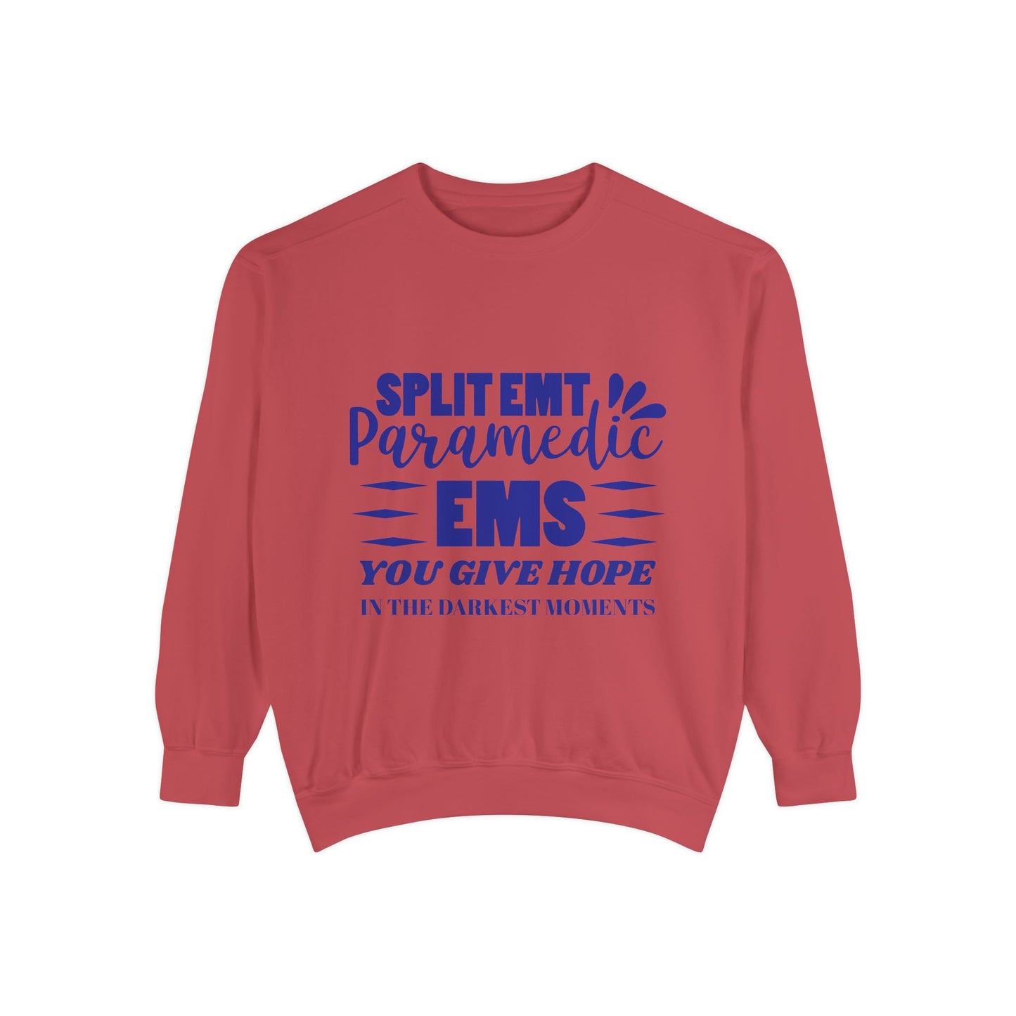 EMS Unisex Garment-Dyed Sweatshirt –You give hope in the darkest moments