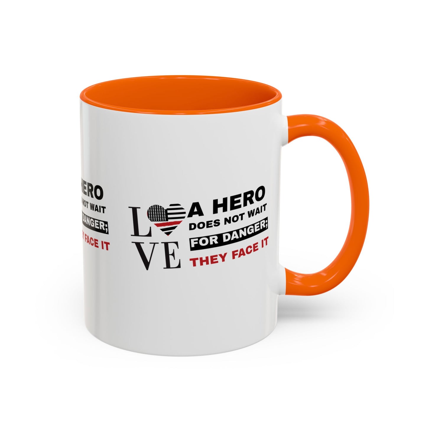 Firefighter Accent Coffee Mug – A hero does not wait for danger; they face it