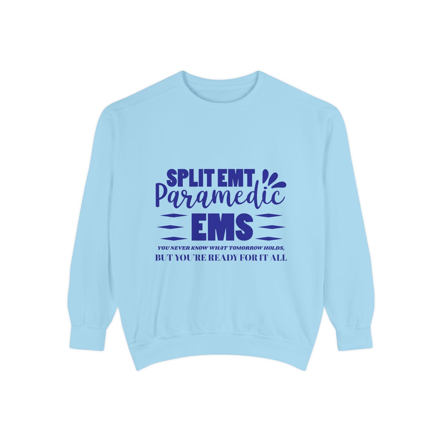EMS Unisex Garment-Dyed Sweatshirt –You never know what tomorrow holds, but you’re ready for it all