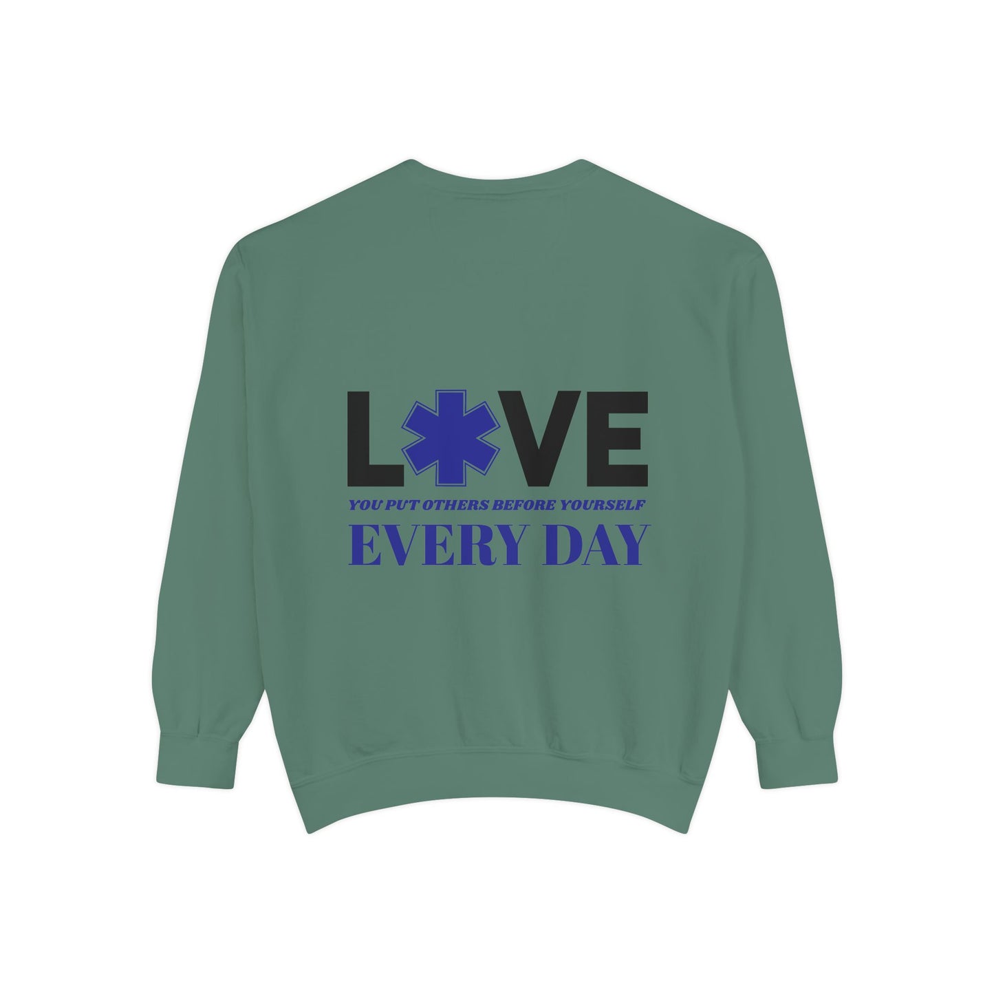 EMS Unisex Garment-Dyed Sweatshirt –You put others before yourself every day