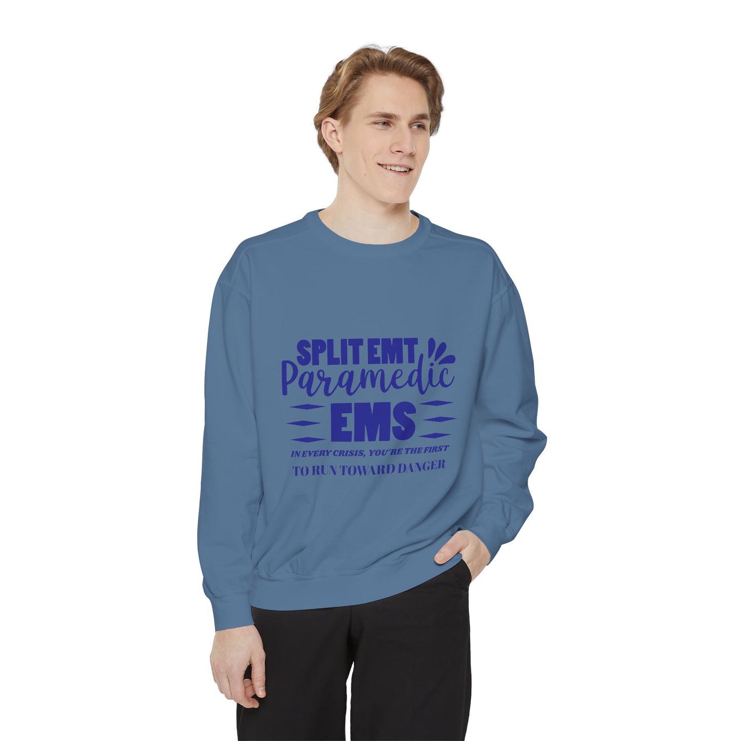 EMS Unisex Garment-Dyed Sweatshirt –In every crisis, you're the first to run toward danger