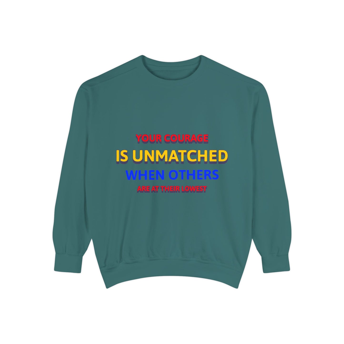 EMS Unisex Garment-Dyed Sweatshirt –Your courage is unmatched when others are at their lowest