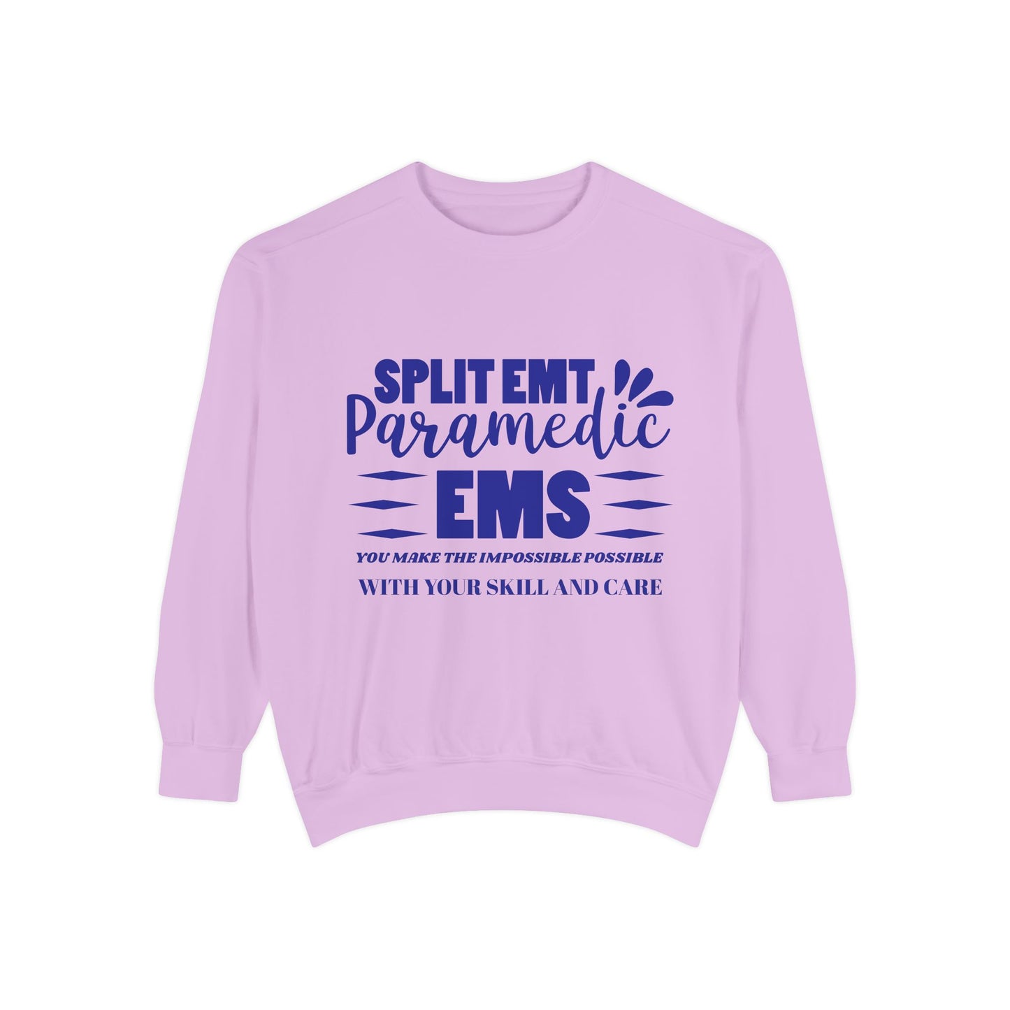 EMS Unisex Garment-Dyed Sweatshirt –You make the impossible possible with your skill and care