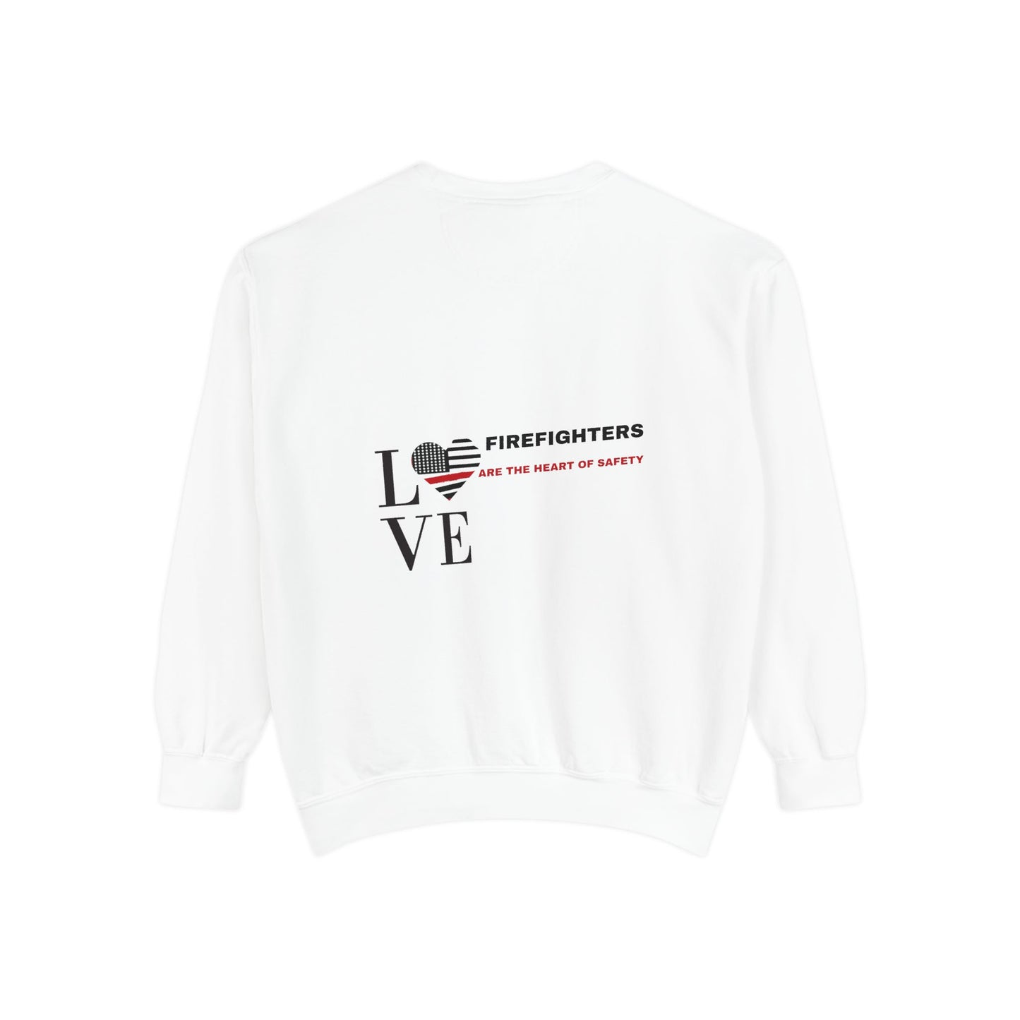 Firefighter Unisex Garment-Dyed Sweatshirt – Firefighters are the heart of safety