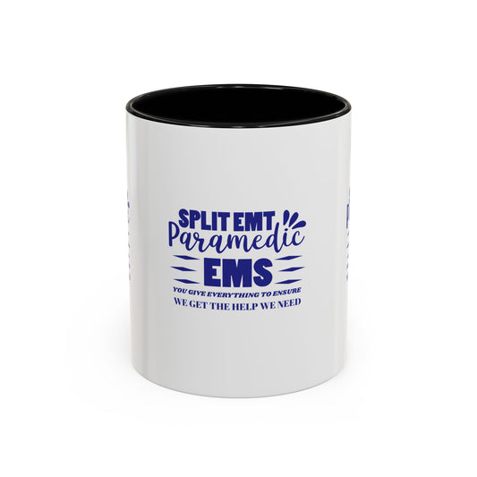 EMS Accent Coffee Mug – You give everything to ensure we get the help we need