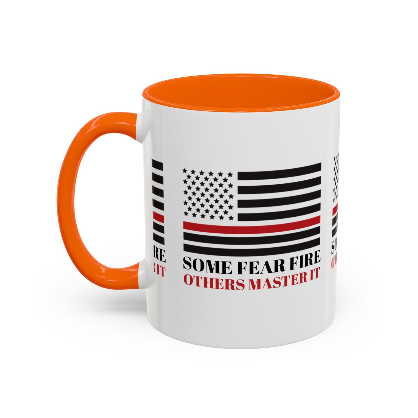 Firefighter Accent Coffee Mug – Some fear fire, others master it
