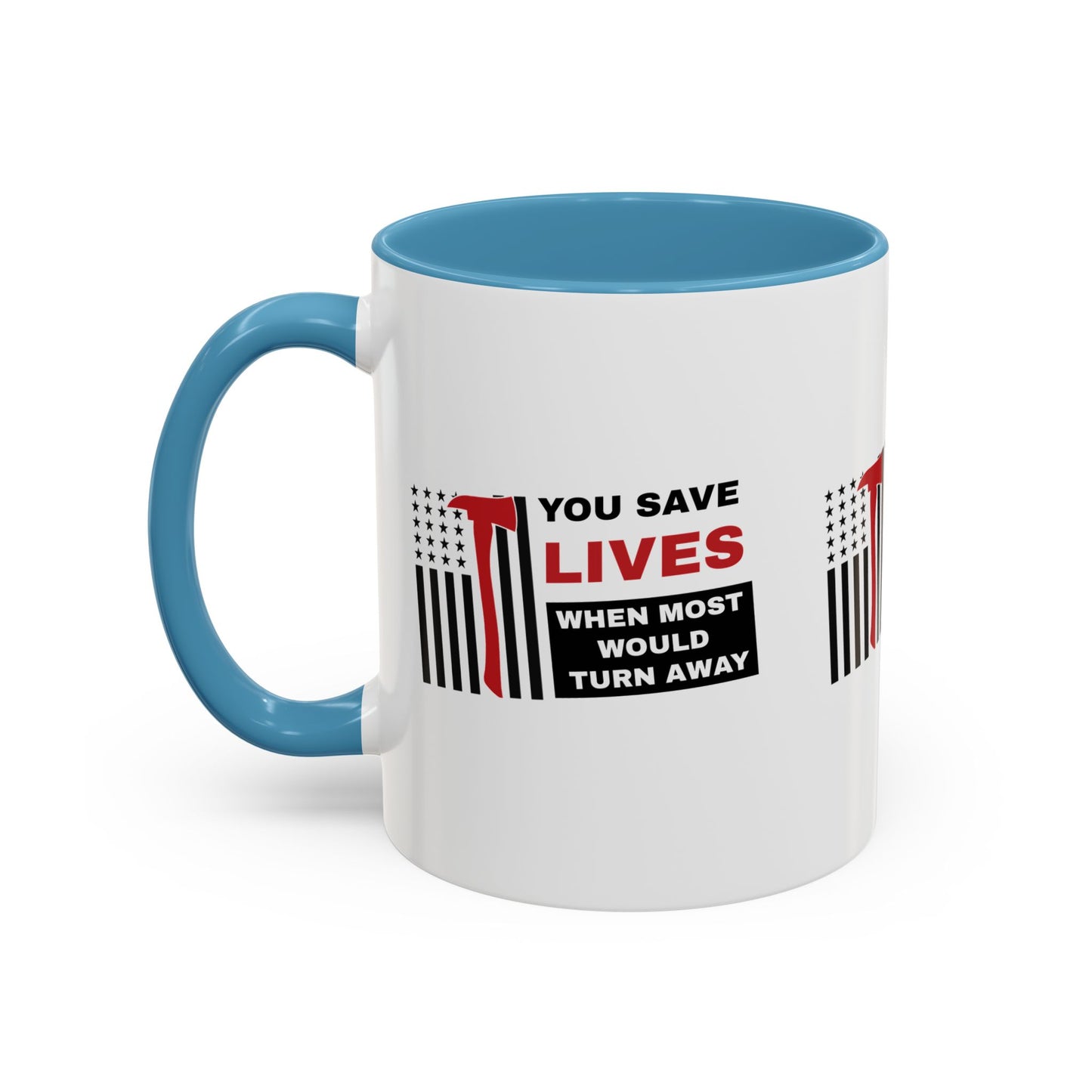 Firefighter Accent Coffee Mug – You save lives when most would turn away