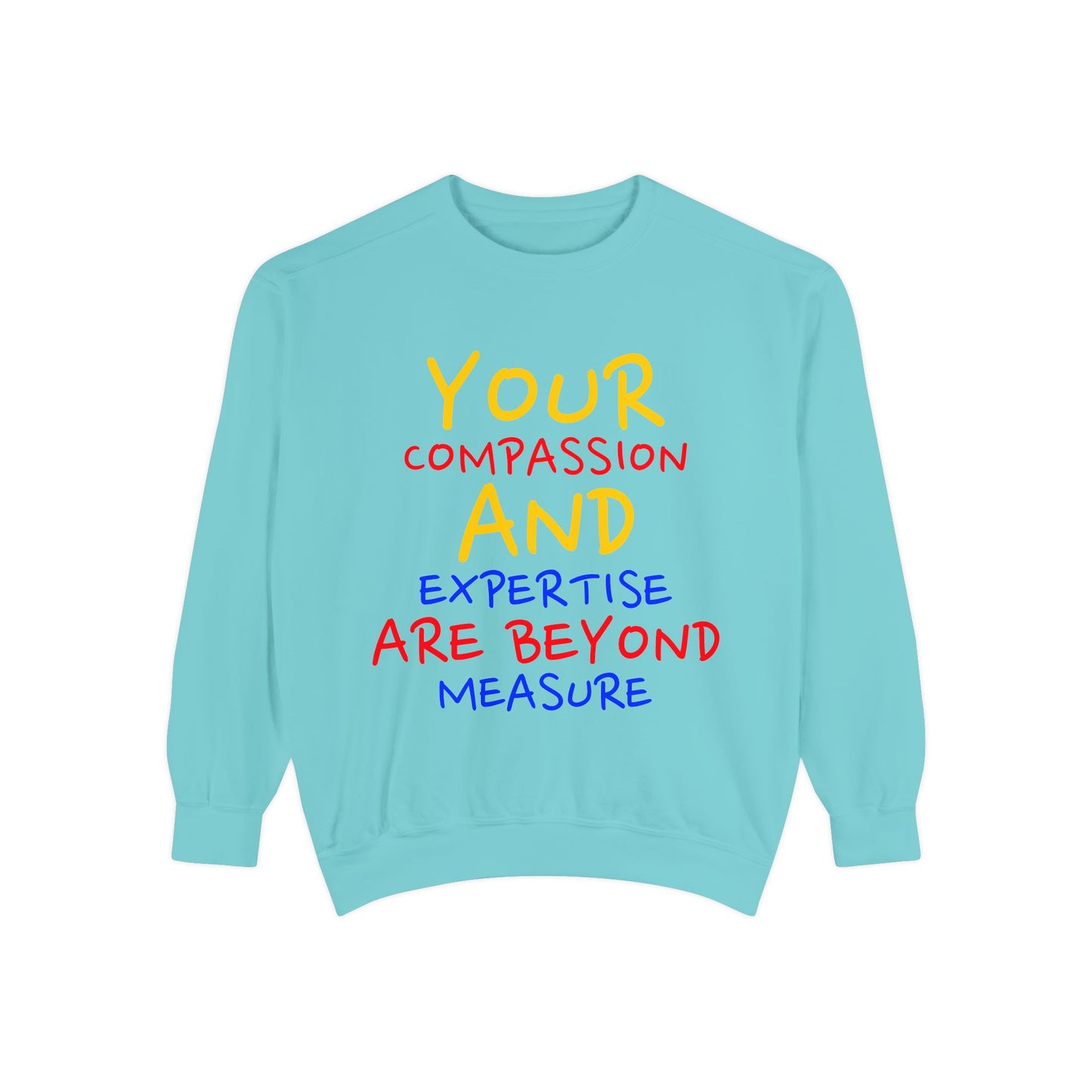 EMS Unisex Garment-Dyed Sweatshirt –Your compassion and expertise are beyond measure