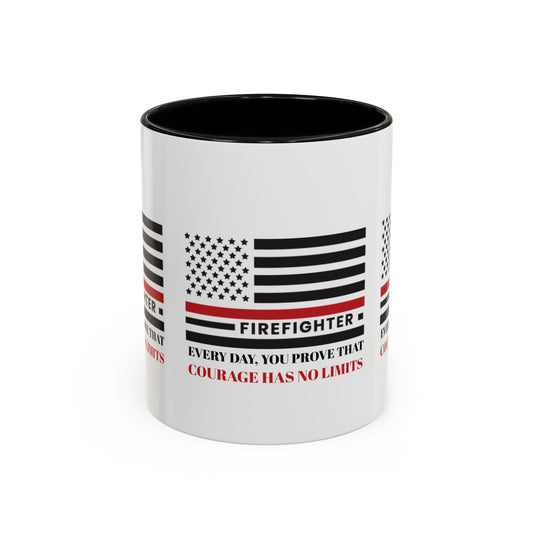 Firefighter Accent Coffee Mug – Every day, you prove that courage has no limits