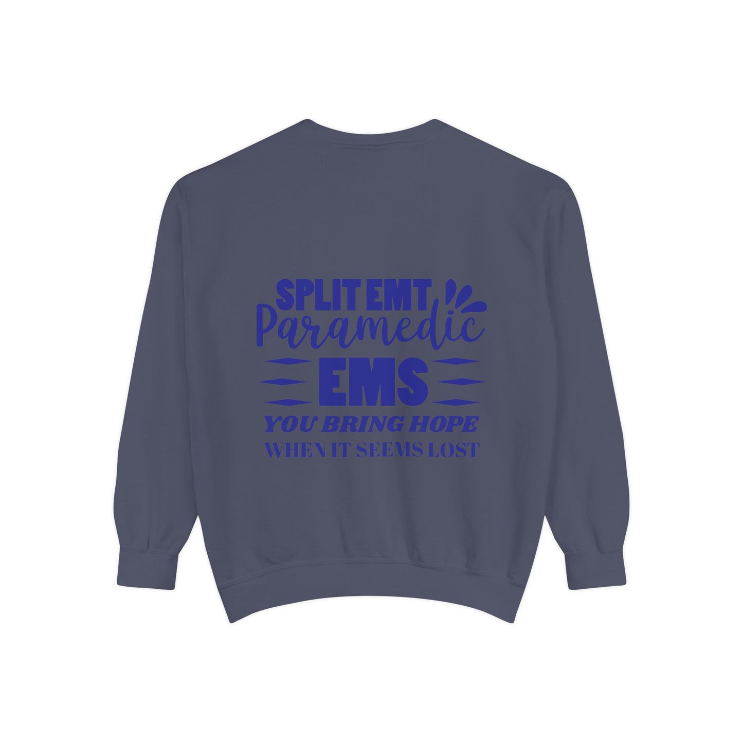 EMS Unisex Garment-Dyed Sweatshirt –You bring hope when it seems lost