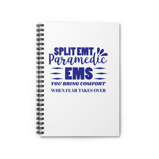 EMS Spiral Notebook – You bring comfort when fear takes over