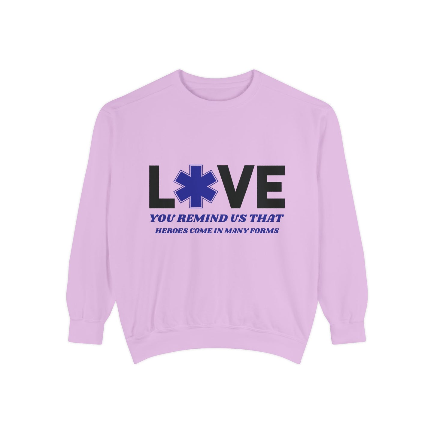 EMS Unisex Garment-Dyed Sweatshirt –You remind us that heroes come in many forms