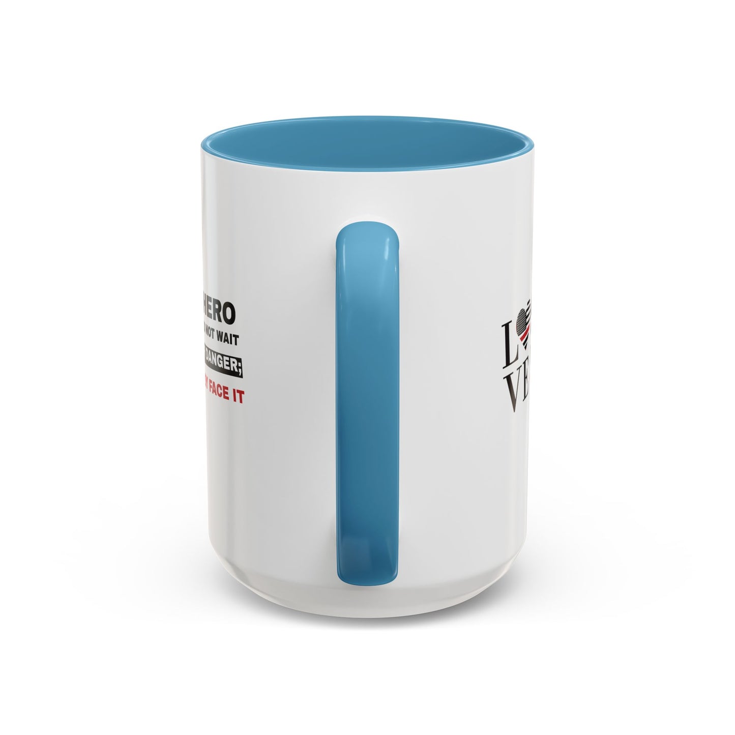 Firefighter Accent Coffee Mug – A hero does not wait for danger; they face it