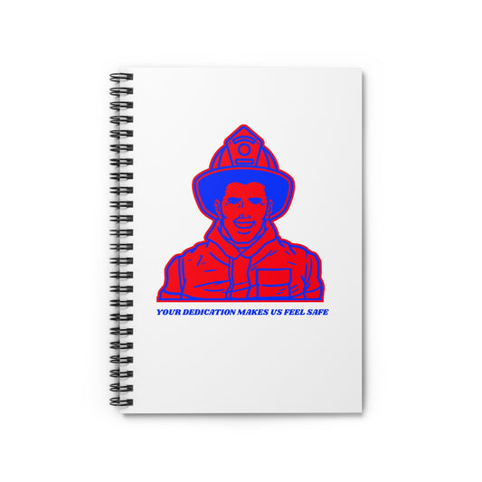 Firefighter Spiral Notebook – Your dedication makes us feel safe