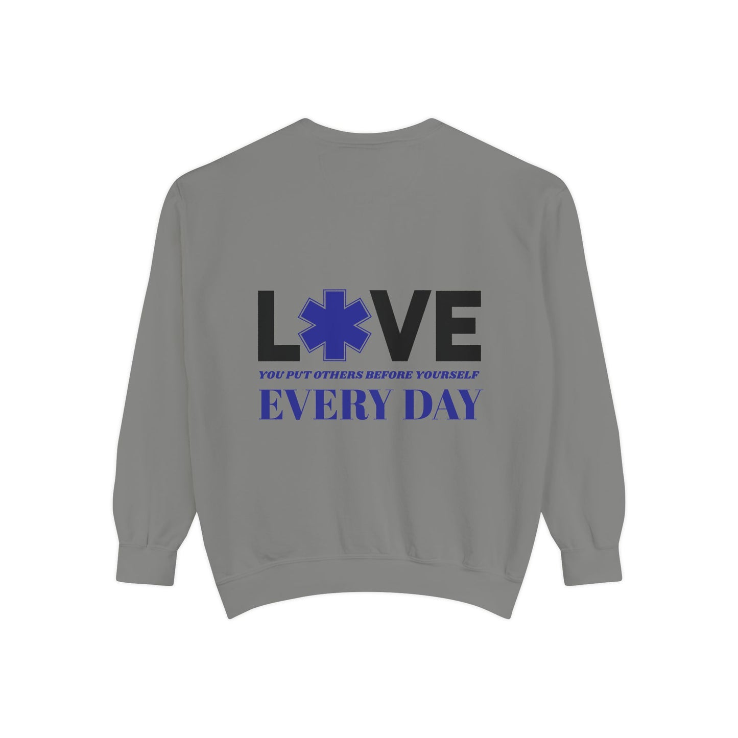 EMS Unisex Garment-Dyed Sweatshirt –You put others before yourself every day