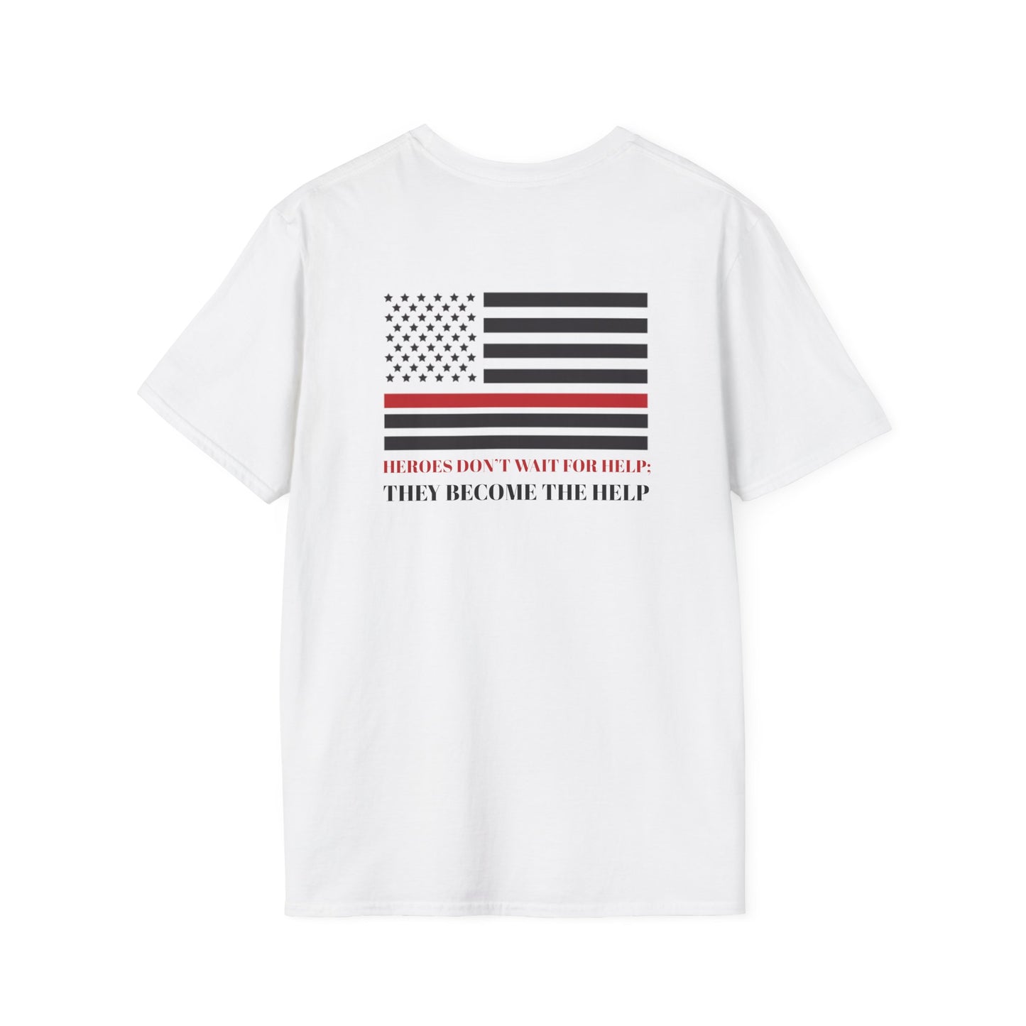 Firefighter Softstyle T-Shirt – Heroes don’t wait for help; they become the help