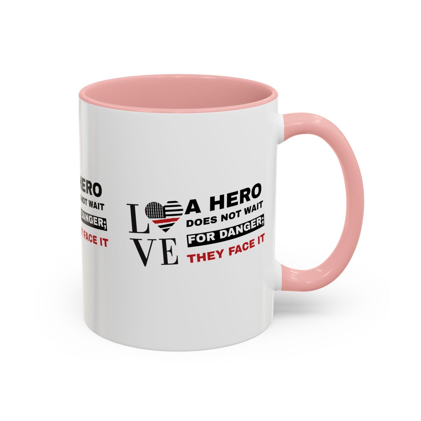 Firefighter Accent Coffee Mug – A hero does not wait for danger; they face it