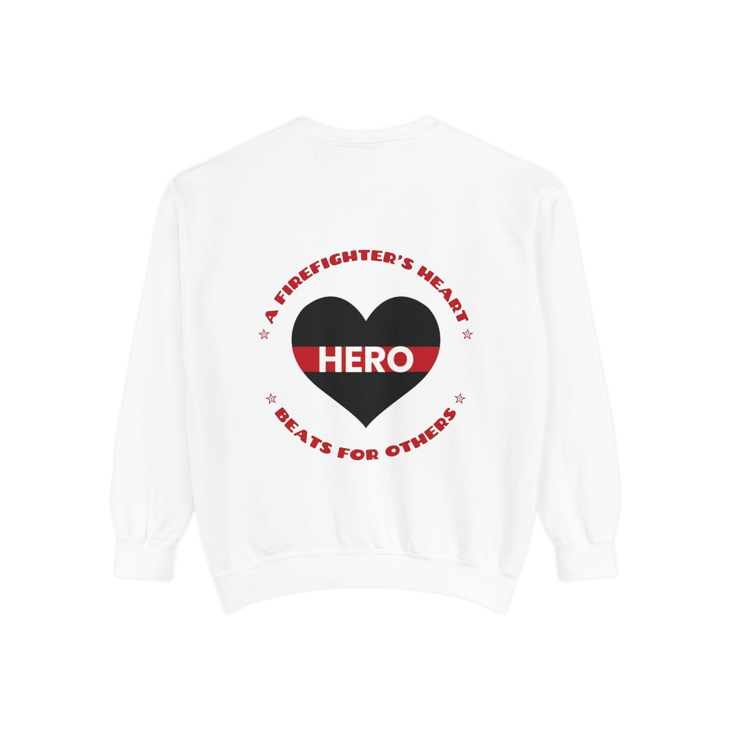 Firefighter Unisex Garment-Dyed Sweatshirt – A firefighter’s heart beats for others