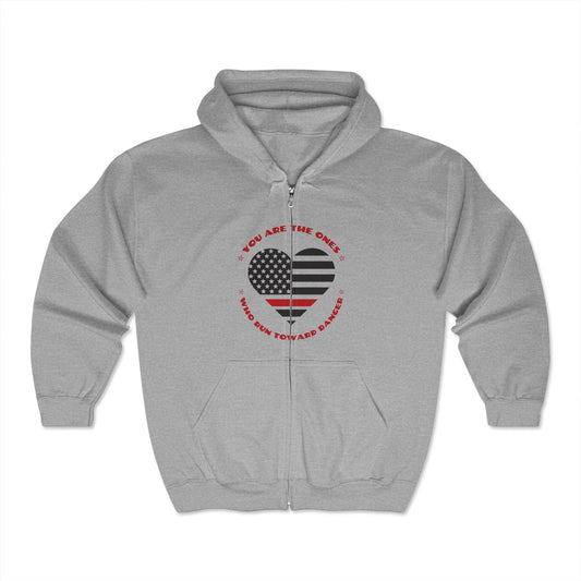Firefighter Unisex Full Zip Hooded Sweatshirt – You are the ones who run toward danger
