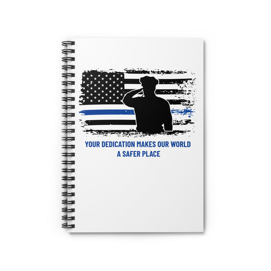 Police Spiral Notebook – Your dedication makes our world a safer place