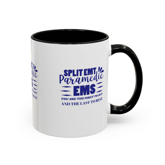 EMS Accent Coffee Mug – You are the first to act and the last to rest