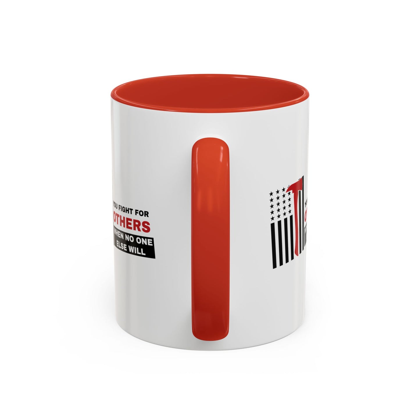 Firefighter Accent Coffee Mug – You fight for others when no one else will