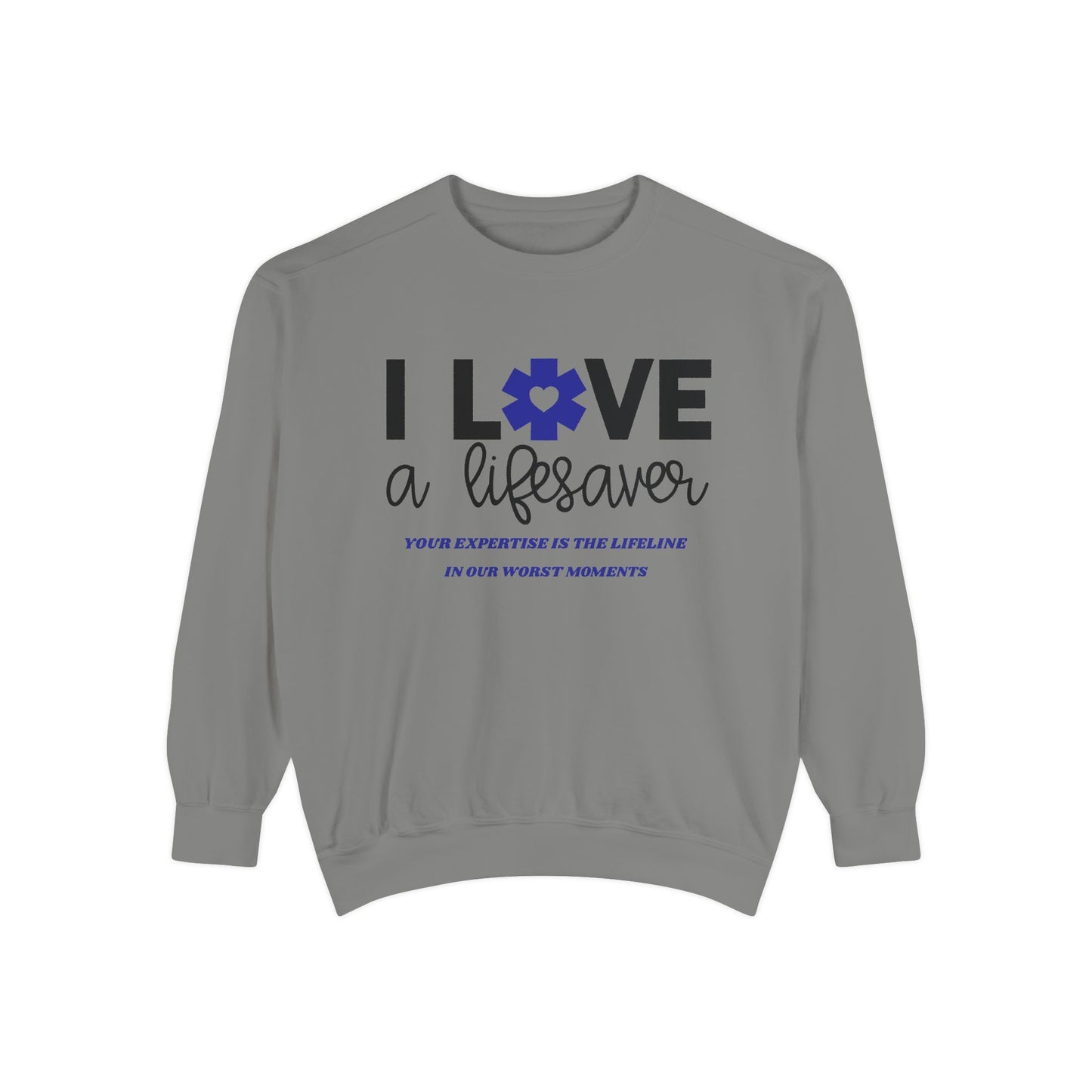 EMS Unisex Garment-Dyed Sweatshirt –Your expertise is the lifeline in our worst moments