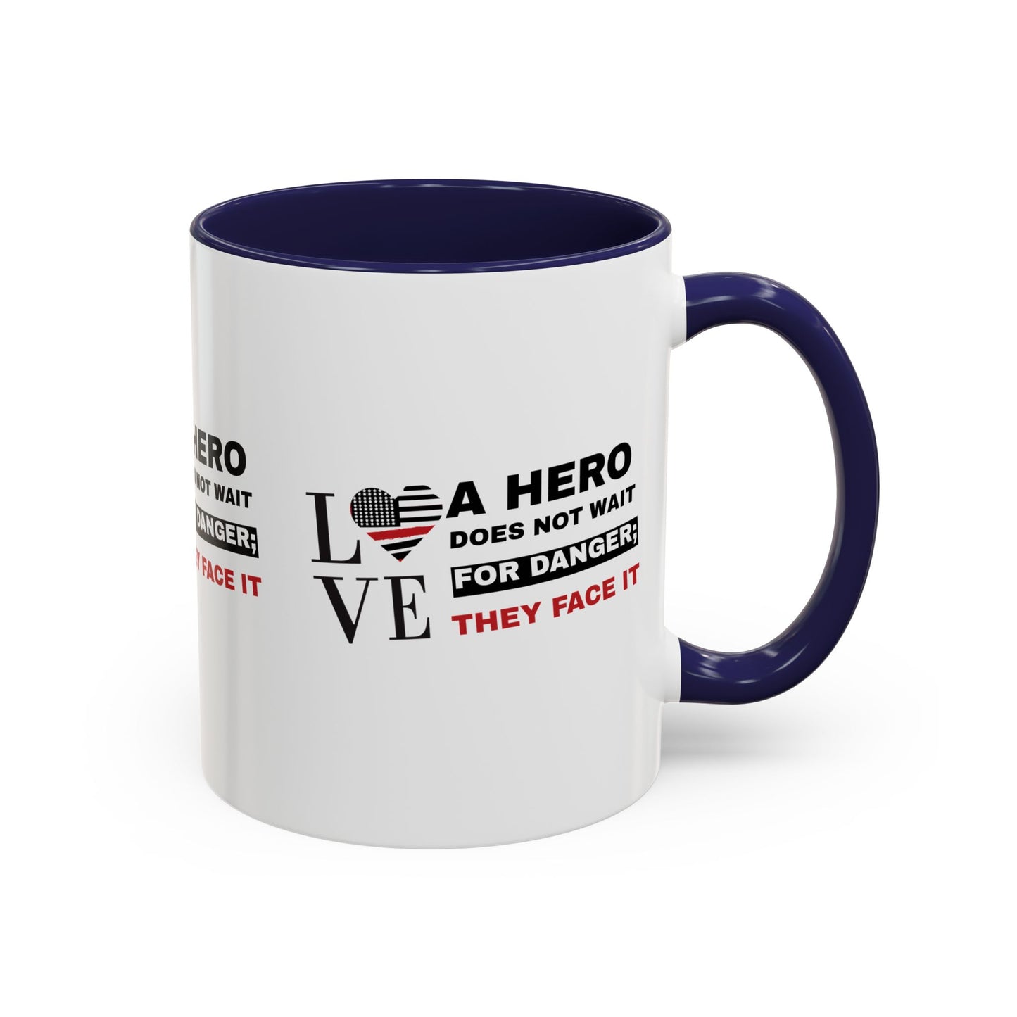 Firefighter Accent Coffee Mug – A hero does not wait for danger; they face it